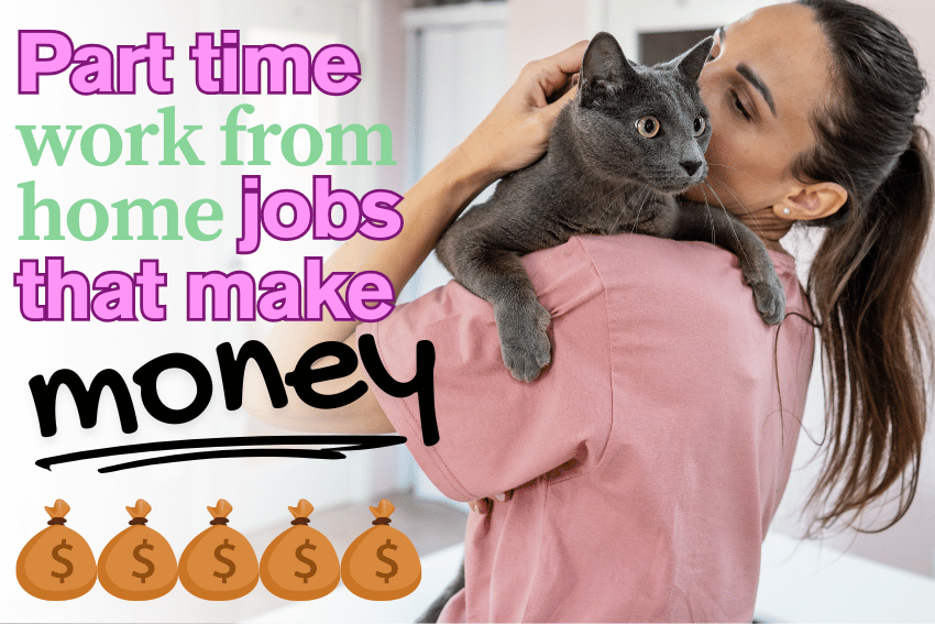 part time work from home jobs that make money